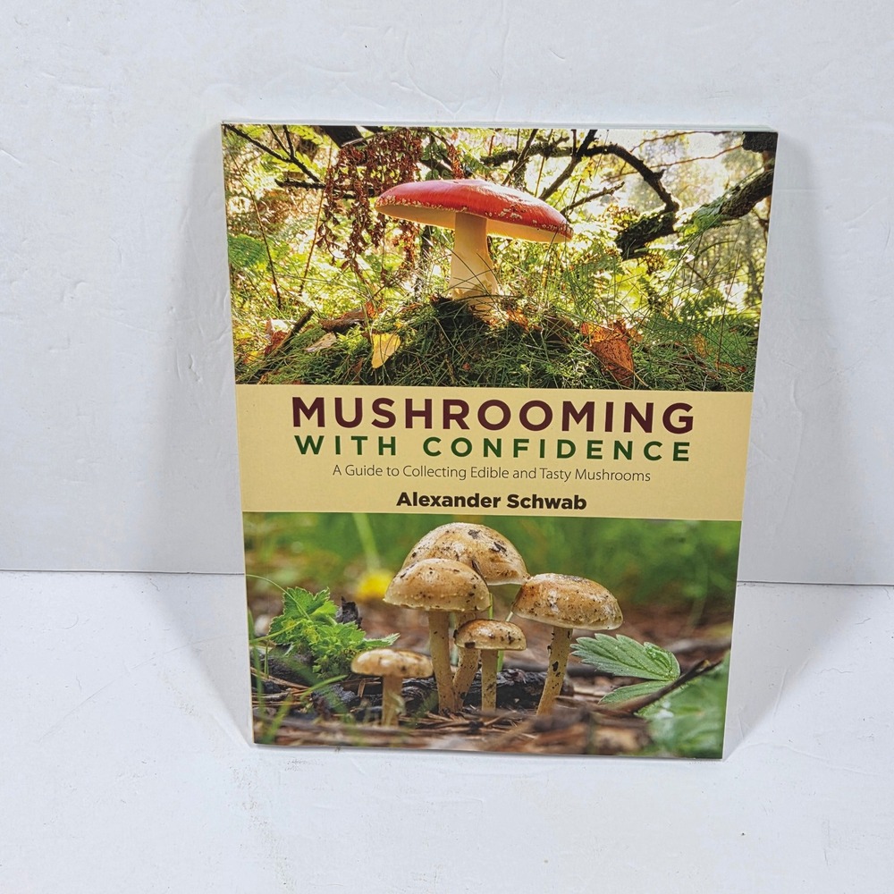 Mushrooming with Confidence Alexander Schwab Edible Mushroom Guide 9781620871959